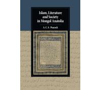 Islam, Literature and Society in Mongol Anatolia (Cambridge Studies in Islamic Civilization)