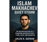 ISLAM MAKHACHEV: Quiet Storm: The Relentless Rise of a Champion Shaped by Discipline, Faith, and Dagestan