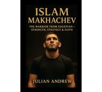 Islam Makhachev: The Warrior from Dagestan - Strength, Strategy & Faith
