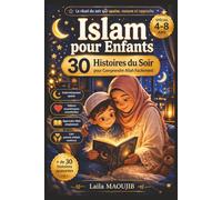 Islam pour Enfants - 30 Histoires du Soir pour Comprendre Allah Facilement: Histoires simples et rassurantes pour apprendre Allah, découvrir les mots ... instaurer un rituel du coucher apaisant 4-8