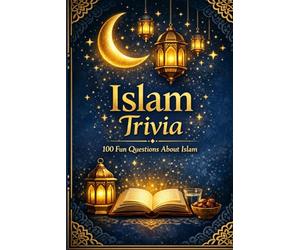 islam Trivia: 100 Fun Questions About Islam
