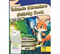 Islamic Adventure Activity Book For Kid: Word Search, Mazes, drawing & Fact Fun for Ages 5-12: Ramadan, Animals, Fruits, School & Good Manners | Educational Islamic Activity Book for Kids