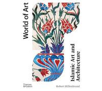 Islamic Art and Architecture: Second Edition: 0 (World of Art)