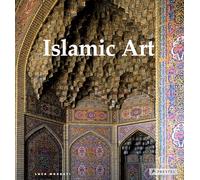 Islamic Art: Architecture, Painting, Calligraphy, Ceramics, Glass, Carpets