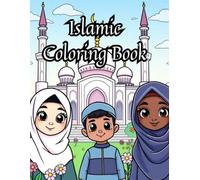 Islamic Coloring Book: 50 Pages of Positive Islamic inspired Coloring Journey: Designed to Help Young Learners Explore Important Islamic Values and Good manners
