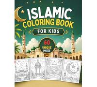 Islamic Coloring Book for Kids - 60 Unique Coloring Pages Featuring Mosques, Ramadan, Eid, Islamic Architecture and More