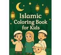 Islamic Coloring Book for Kids: Perfect for Muslim Kids Ages 3+ | Cute Characters, Animals and Mosques | 60+ Peaceful Pages
