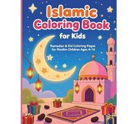 Islamic Coloring Book for Kids: Ramadan & Eid Coloring Pages for Muslim Children Ages 4-14