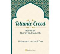 Islamic Creed based on Qur'an and Sunnah