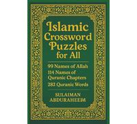 Islamic Crossword Puzzles for All: 99 Names of Allah, 114 Names of Quranic Chapters and 282 Quranic Words | 6x9 inches | 112 pages | 55 Crossword Puzzles With Solutions