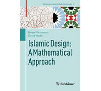 Islamic Design: A Mathematical Approach: 2 (Mathematics and the Built Environment, 2)