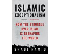 Excepcionalismo islámico – Cómo la lucha por el Islam está transformando el mundo