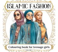 Islamic Fashion Coloring Book for Teenage Girls: Modest Fashion Coloring Book for Muslim Teens - A Creative and Relaxing Islamic Gift for Girls and Eid (Islamic Fashion Colouring Books)