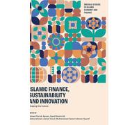 Islamic Finance, Sustainability and Innovation: Shaping the Future (Emerald Studies in Islamic Economy and Finance)