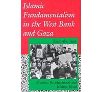 Islamic Fundamentalism in the West Bank and Gaza: Muslim Brotherhood and Islamic Jihad (Arab and Islamic Studies)