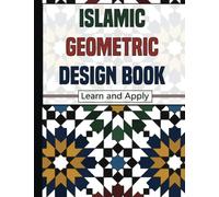 Islamic Geometric Design Book, Learn and Apply: Geometric Pattern Industry; from Moroccan Traditional Art; Zellige Coloring Book For Interior and exterior decorating; Learn and practice