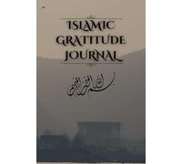 Islamic Gratitude Journal: 80 Days to Strengthen Your Faith, Reflect, and Thank Allah Each Day