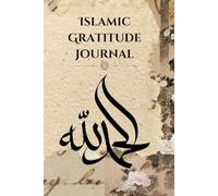 Islamic Gratitude Journal: 80 Days to Strengthen Your Faith, Reflect, and Thank Allah Each Day