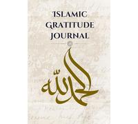 Islamic Gratitude Journal: 80 Days to Strengthen Your Faith, Reflect, and Thank Allah Each Day