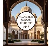 Islamic Hijri Calendar of The Year 1447: Muharram 1447 to Dhul Hijjah 1447, June 2025 to July 2026 , With Islamic Occasions and Year in a Glance