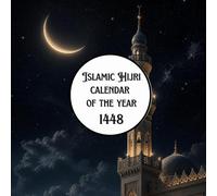 Islamic Hijri Calendar of The Year 1448: Muharram 1448 to Dhul Hijjah 1448, June 2026 to July 2027 , With Islamic Occasions and Year in a Glance