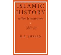 Islamic History: A New Interpretation: A.D. 600-750 (A.H. 132)