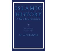 Historia islámica: Una nueva interpretación – Tomo 2: 750–1055 d.C. (132–448 h.)