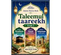 Islamic History Book - Taleemul taareekh - Grade 2: Hadhrat Ibraaheem (alayhis salaam) Hadhrat Yusuf (alayhis salaam) Hadhrat Sulaymaan (alayhis salaam)