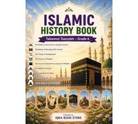 Islamic History Book - Taleemul Taareekh - Grade 6: Seerah of Rasulullah ﷺ - The Battle of Uhud - Khandaq & Hudaybiyyah - Khaybar to Makkah - Hunayn & ... Hajj - The Final Days of Rasulullah ﷺ