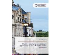 Islamic Hospitality as a Strategic Opportunity in the UK Hotel Sector: Second Edition
