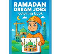 Islamic Jobs Coloring Book for Kids: Ramadan Dream Careers: Cute and Easy Designs Featuring Muslim Professions & Career Exploration, Perfect for Relaxation, Fun Learning, and Screen-Free Activity