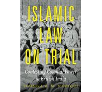 Islamic Law on Trial: Contesting Colonial Power in British India