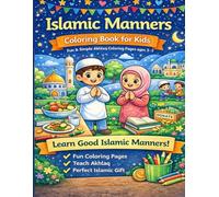 Islamic Manners Coloring Book for Kids: Fun & Simple Akhlaq Coloring Pages for Muslim Children Ages 3-7