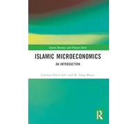 Islamic Microeconomics: An Introduction (Islamic Business and Finance Series)