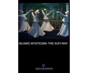 Islamic Mysticism: The Sufi Way