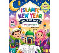 Islamic New Year Coloring Book for Kids Ages 2-6: Hijri Calendar, Coloring Pages, Fun Islamic Activity Book for Muslim: Easy and Bold Designs ... Activities for Preschoolers and Beginners