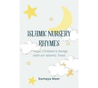Islamic Nursery Rhymes: Classic Children's Songs With An Islamic Twist