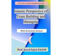 Islamic Perspective of Team Building and Managing (Islamic Management Theory)