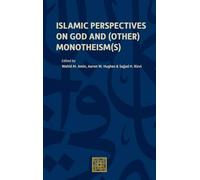 Islamic Perspectives on God and (Other) Monotheism(s)