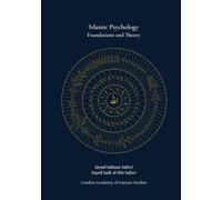 Islamic Psychology: Foundations and Theory