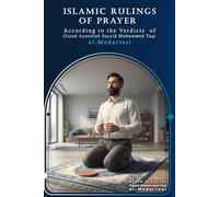 Islamic Rulings of Prayer: According to the Verdicts of Grand Ayatollah Sayyid Mohammed Taqi al-Modarresi