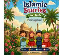 Islamic stories for Kids: Beautiful Stories from the Quran &Islamic History