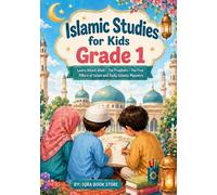 Islamic Studies for Kids: Grade 1 - Learn About Allah - The Prophets - The Five Pillars of Islam and Daily Islamic Manners