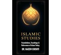 Islamic Studies: Foundations, Teachings & Relevance of Islam Today