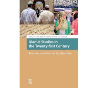 Islamic Studies in the Twenty-first Century: Transformations and Continuities