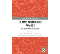 Islamic Sustainable Finance: Policy, Risk and Regulation (Islamic Business and Finance Series)