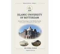 Islamic University of Rotterdam: Imam Training in the Netherlands: From Debate to Establishment, 1982-1997