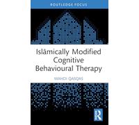 Islāmically Modified Cognitive Behavioural Therapy (Islamic Psychology and Psychotherapy)
