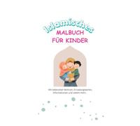 Islamisches Malbuch für Kinder: Mit Einladungen, einem Zertifikat, lehrreichen Seiten u.v.m.