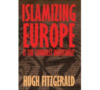 Islamizing Europe: Is the Conquest Inevitable?
